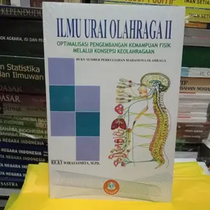 Buku Ilmu Urai Olahraga 2 Optimalisasi Pengembangan Kemampuan Fisik - Ricky Wirasasmita