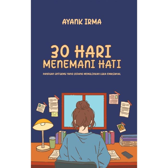 Gambar BUKU 30 HARI MENEMANI HATI - Panduan untukmu yang Sedang Memulihkan Luka Emosional dari Penerbit Yrama Widya Official Kab. Bandung Tokopedia