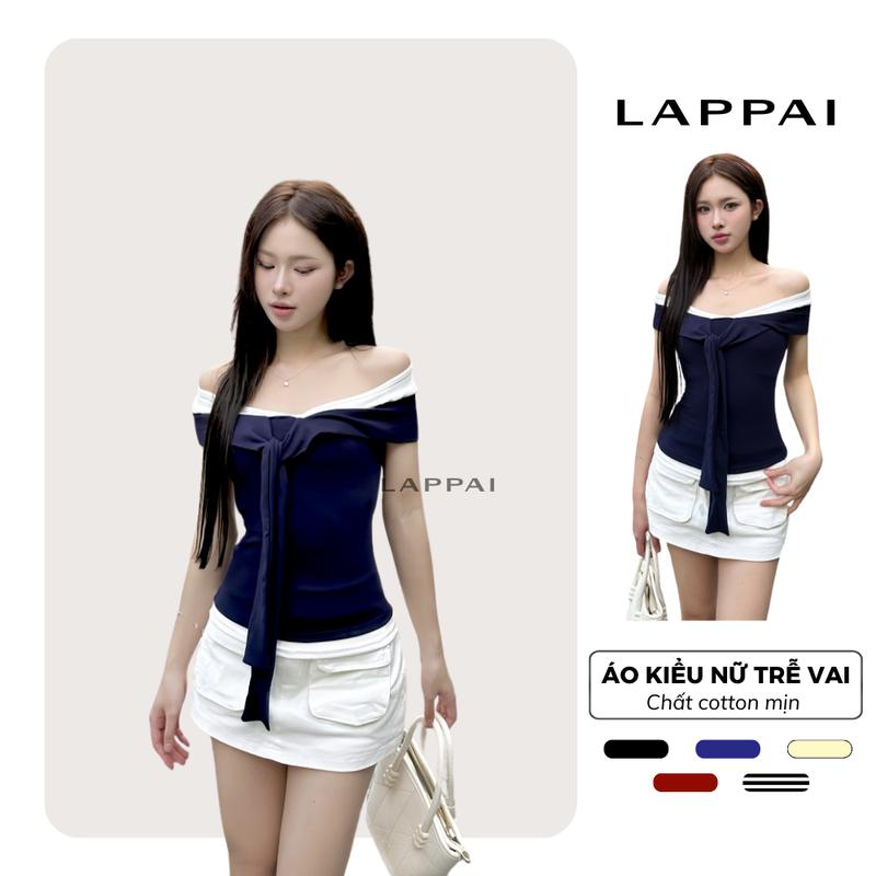  LAPPAI - Áo Kiểu Nữ Trễ Vai Ôm Body Phối Màu Kèm Dây Buộc Nhẹ Nhàng Chất Liệu Co Giãn Dễ Phối Đồ Nhiều Màu Sắc Cho Các Nàng Lựa Chọn H43 