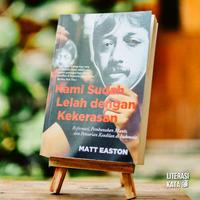 Gambar Buku Kami Sudah Lelah dengan Kekerasan Matt Easton dari Literasi Kata Kota Yogyakarta 2 Tokopedia