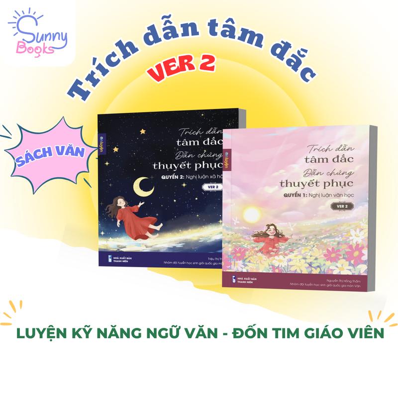 (Ver2) Sổ Tay Trích Dẫn Tâm Đắc, Dẫn Chứng Thuyết Phục Version 2: Nghị luận văn học và Nghị luận xã hội