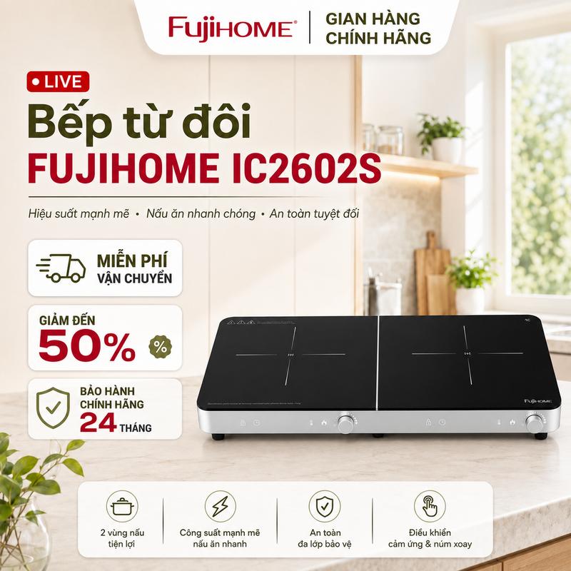 Bếp Từ Đôi Fujihome IC2602S - Công Nghệ Tiên Tiến, Thiết Kế Sang Trọng