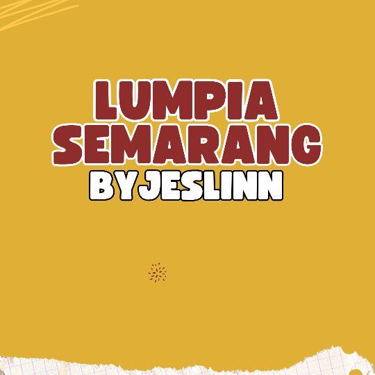 LUMPIA SEMARANG BY JESLYNN