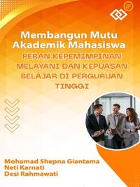 Gambar Membangun Mutu Akademik Mahasiswa: Peran Kepemimpinan Melayani dan Kepuasan Belajar di Perguruan Tinggi dari Penerbit Dewangga Kota Bekasi 1 Tokopedia