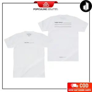 ORI Kaos Popculine Original Tshirt I Need Space Baju Lengan Pendek
