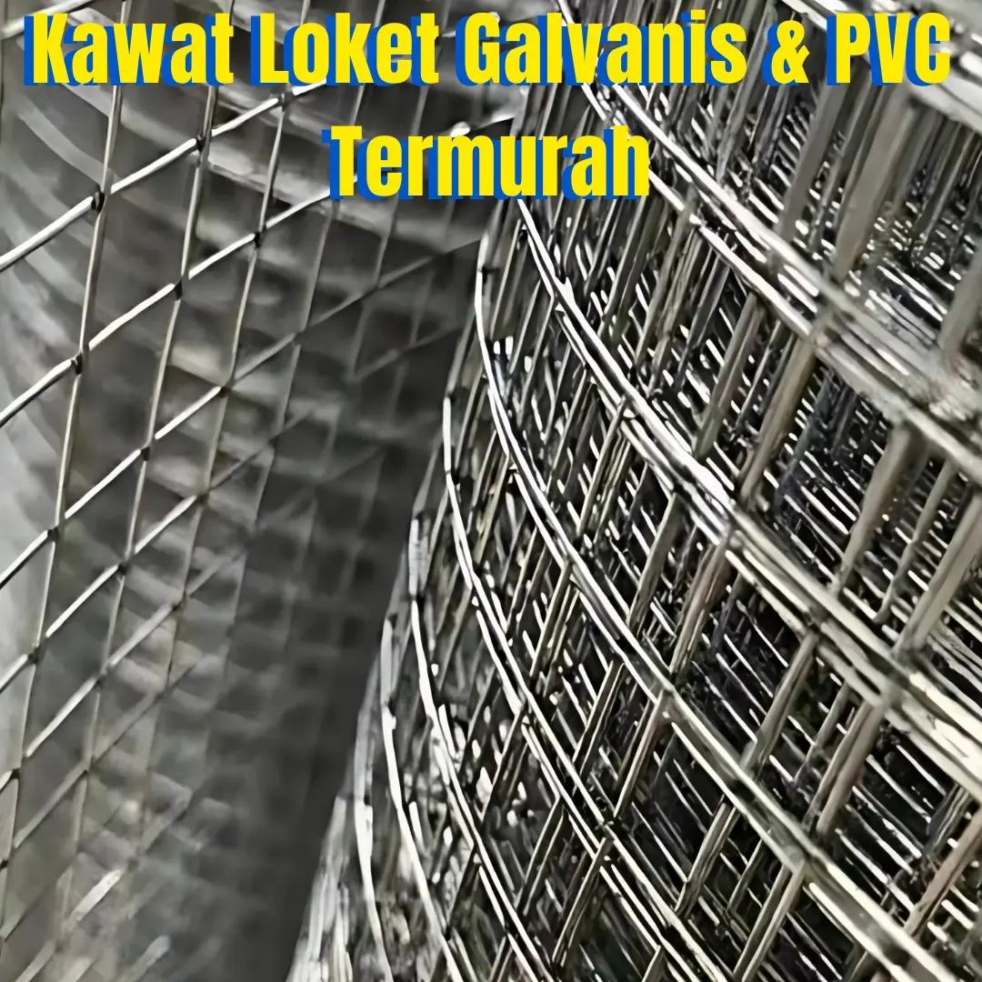 Kawat Mesh Loket Galvanis dan PVC Berkualitas Harga Pabrik