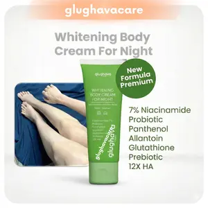 Glughava HB Ijo 100ml Whitening Body Cream Malam 7% Niaicnamide Mencerahkan & Meratakan Warna Kulit