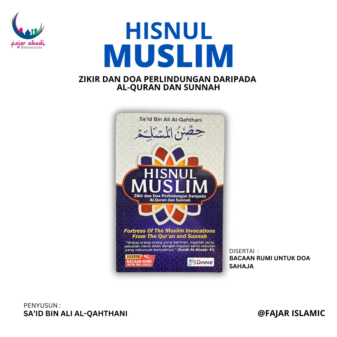 BUKU HISNUL MUSLIM ZIKIR DAN DOA PERLINDUNGAN DARIPADA AL-QURAN DAN SUNNAH