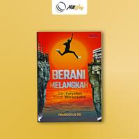 Gambar Buku Berani Melangkah - Dari Karyawan Menjadi Wirausaha oleh Fransiscus Go - Motivasi Inspiratif dari Millway Indonesia Kota Administrasi Jakarta Pusat 1 Tokopedia