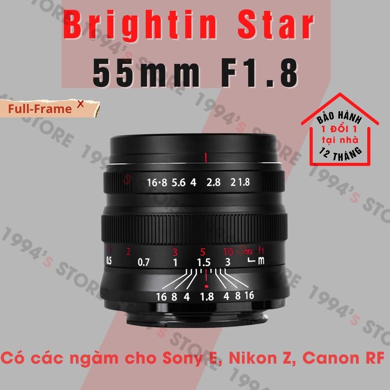 Ống kính Brightin Star 55mm F1.8 - Lens chân dung xóa phông dành cho Full-Frame có các ngàm Sony E, Nikon Z và Canon RF