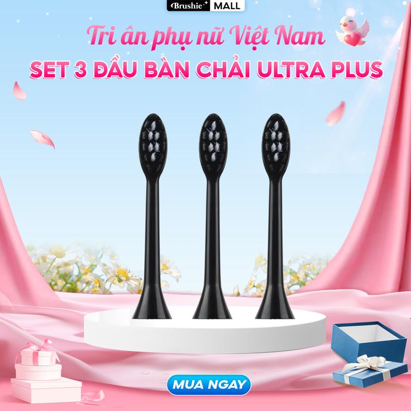 [GIẢM SỐC 50%] Set 3 đầu êm dịu thay thế chính hãng [ Bàn chải điện Brushie Ultra Plus và Brushie Promax ] dành cho Nam và Nữ