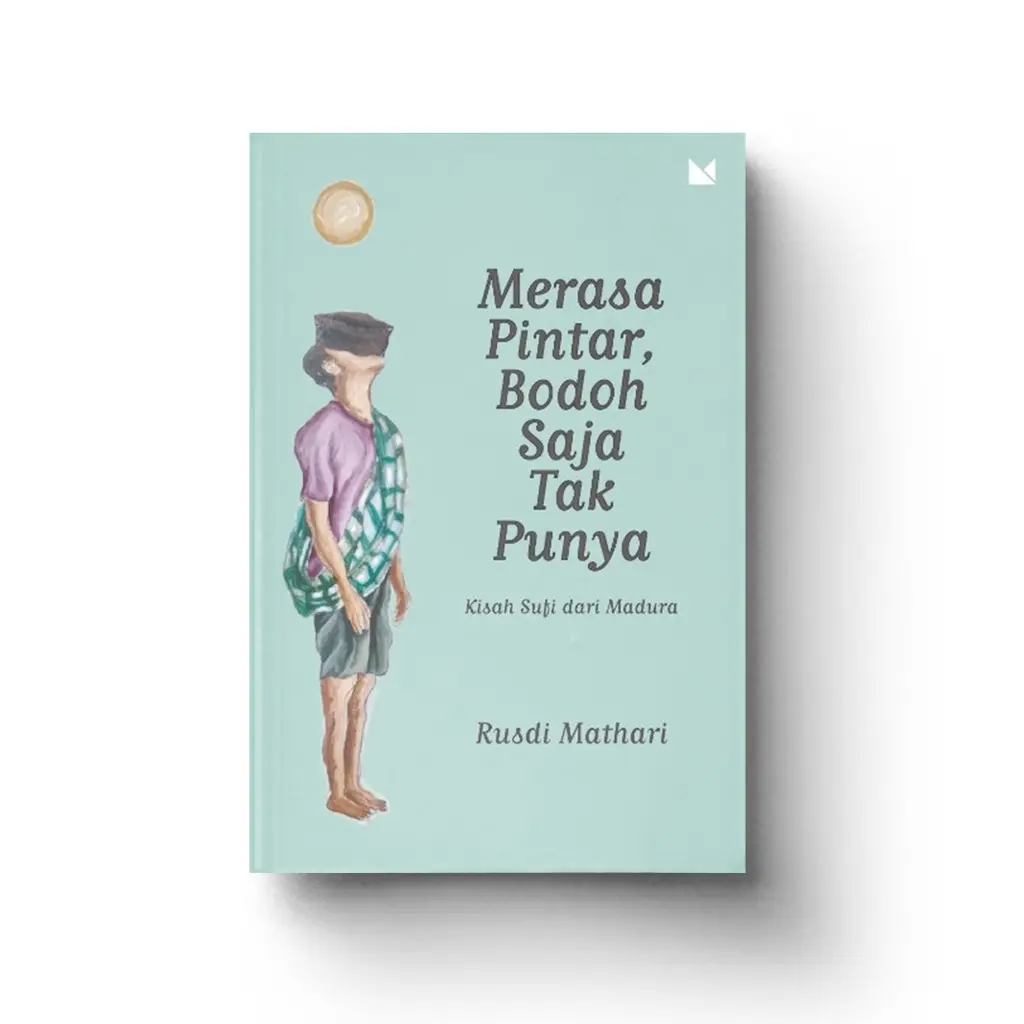 BUKU Merasa Pintar, Bodoh Saja Tak Punya-Rusdi Mathari, Buku Motivasi