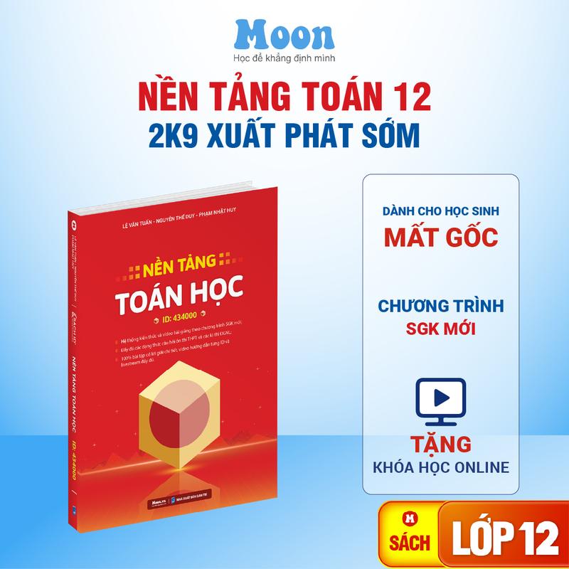 Sách nền tảng toán học cho học sinh mất gốc toán 12 ôn thi THPT 2027 Moonbook