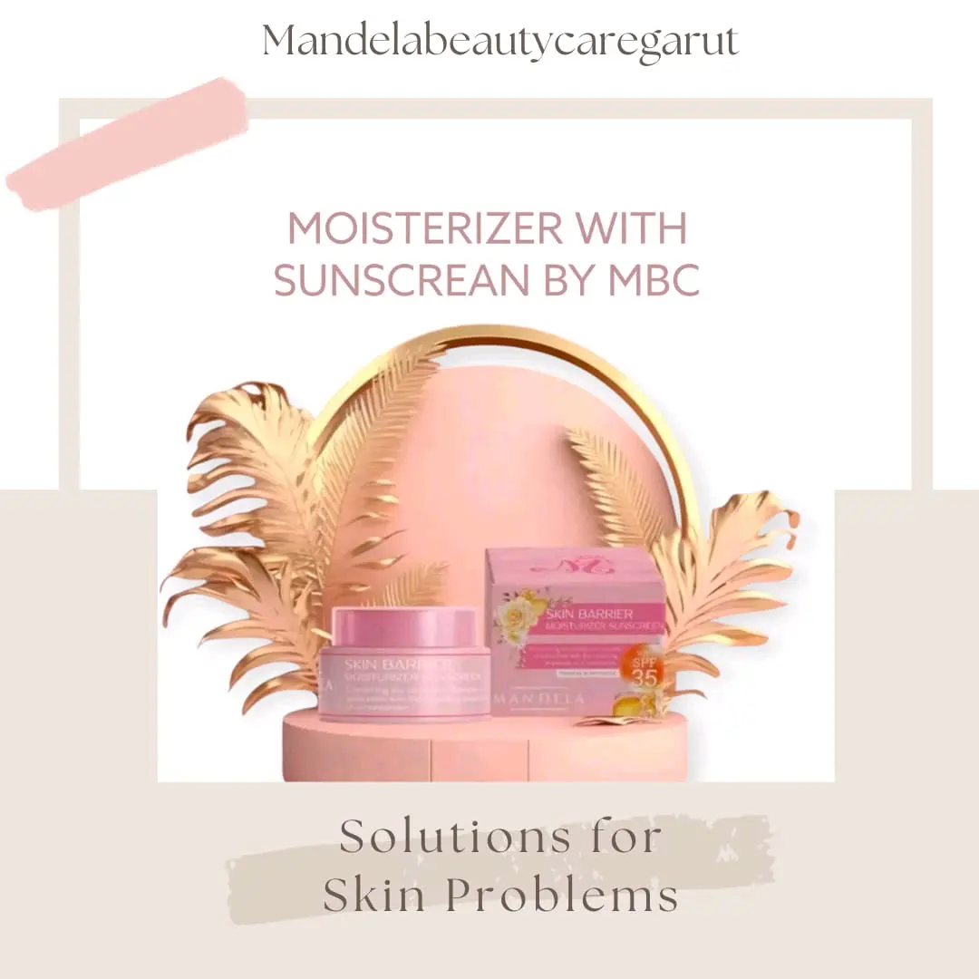 MOISTUREIZER SUNSCREANS MBC menjaga kesehatan kulit mengobati skinbarier rusak