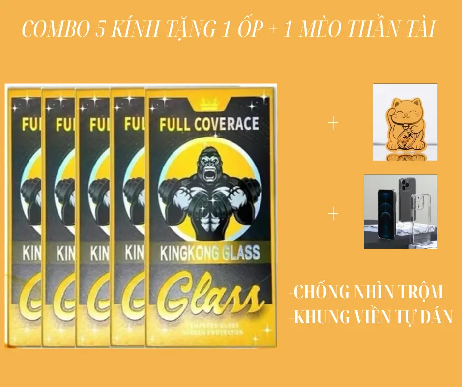 Combo 5 cường lực KingKong ( Chống NHÌN trộm ) khung viền tự dán tặng mèo thần tài, 1 ốp bất kì