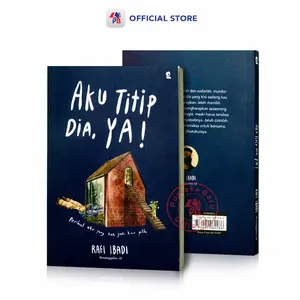 Buku Novel Aku Titip Dia, Ya! : Perihal Aku Yang Tak Jadi Kau Pilih - Rafi Ibadi / PT KAWAH MEDIA PUSTAKA KMP - GMT