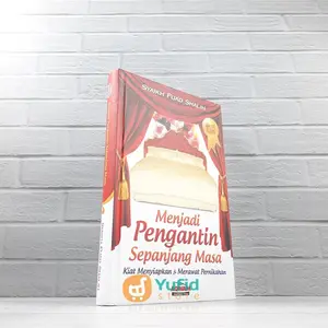 BUKU MENJADI PENGANTIN SEPANJANG MASA - KIAT MENYIAPKAN & MERAWAT PERNIKAHAN (AQWAM)