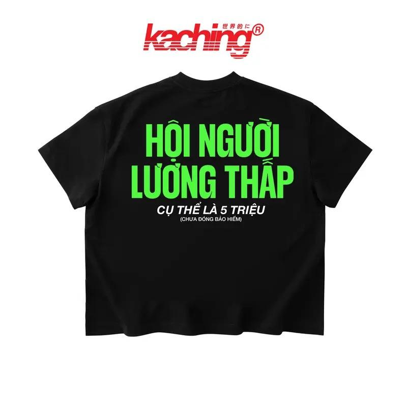 Áo thun Boxy Tshirt HỘI NGƯỜI LƯƠNG THẤP aka Áo Thun KACHING