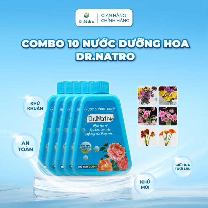 Combo 10 Chai Nước Dưỡng Hoa Dr.Natro Giữ Hoa Tươi Lâu, Sạch Nước, Không Mùi Thành Phần Hữu Cơ 300ml