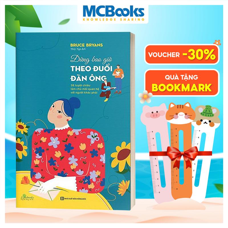 Sách - Đừng bao giờ theo đuổi đàn ông - 38 tuyệt chiêu làm chủ mối quan hệ với người khác phái