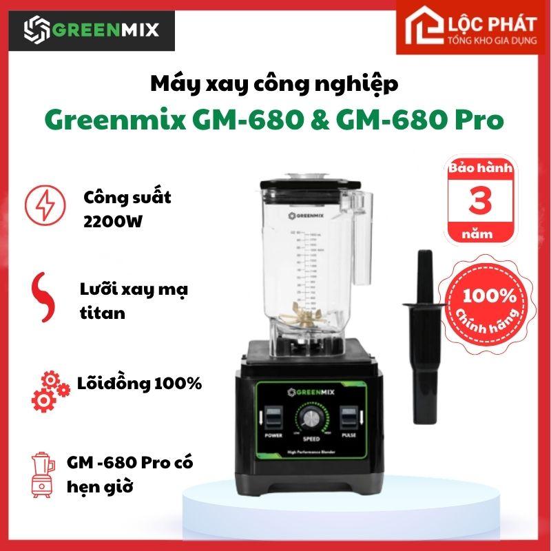 A8. Máy Xay Sinh Tố Công Nghiệp Greenmix GM-680 & GM-680 Pro Công Suất 2200W , Xay Đá Cực Khỏe, Dùng Cho Quán Cafe, Trà Sữa