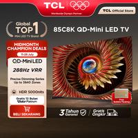 Gambar TCL 4K QD-Mini LED 85 Inch C8K - up to 3840 Dimming Zone - 5000 Nits - 288Hz VRR - Google Assistant/Google Play/Netflix/Youtube/Disney+Hotstar (Model: 85C8K) dari TCL Indonesia Official Kota Tangerang 1 Tokopedia