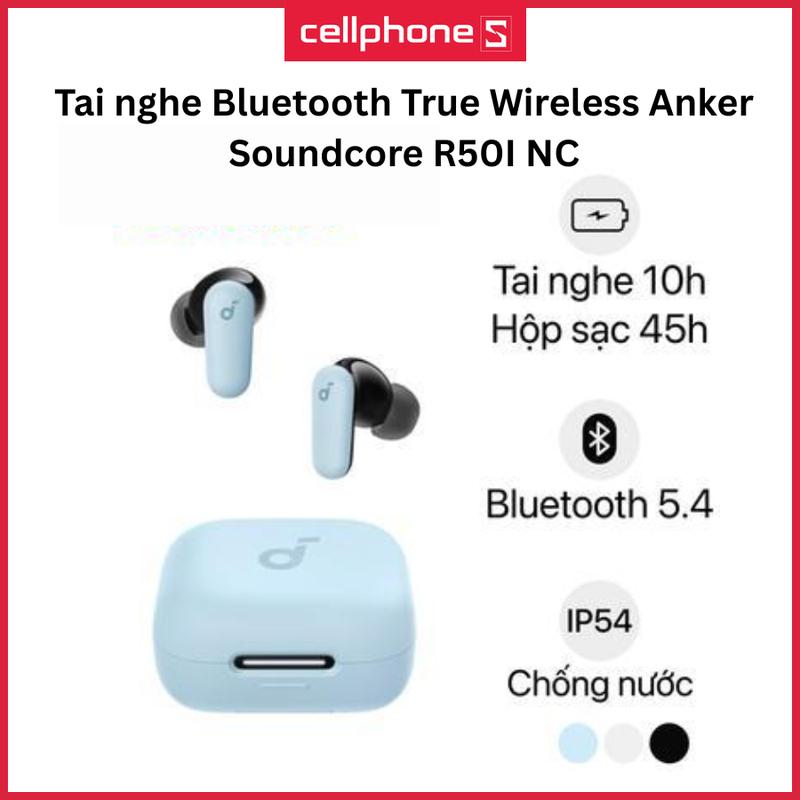 [Best Seller] Tai nghe Bluetooth True Wireless Anker Soundcore R50I NC