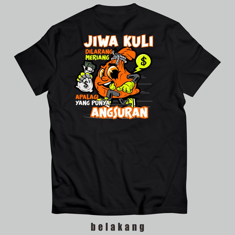 KAOS JIWA KULI DILARANG MERIANG APALGI YANG PUNYA ANGSURAN ATASAN ...