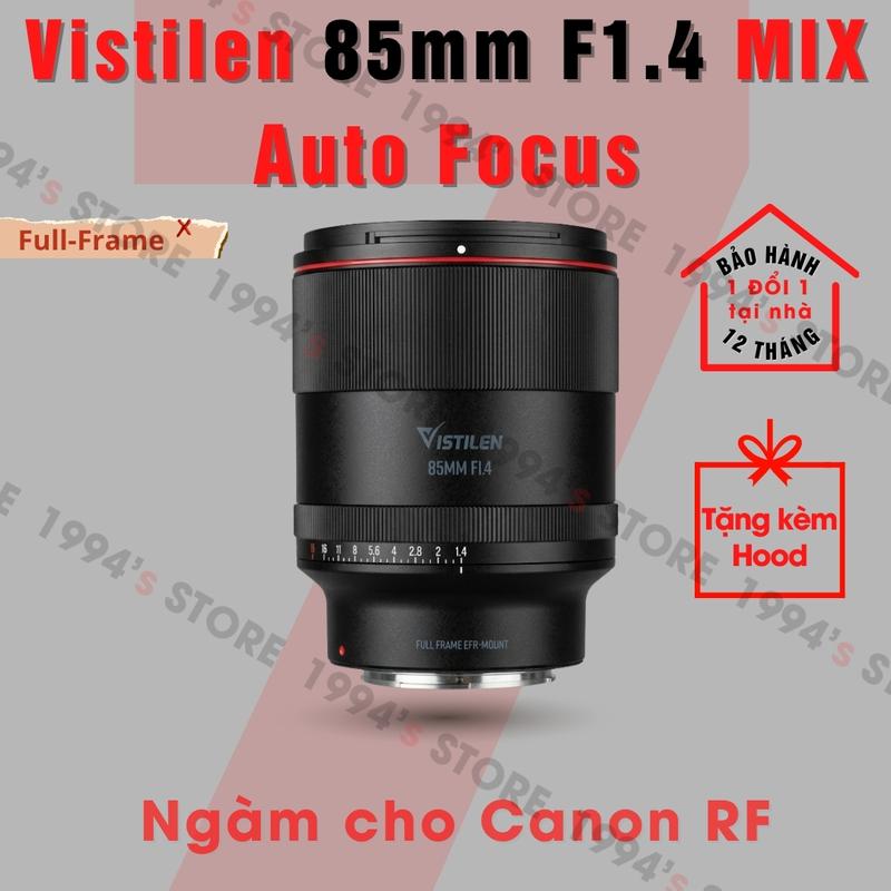 Ống kính Vistilen 85mm F1.4 MIX AF Auto Focus Full-Frame lấy nét tự động cho Canon RF - Hỗ trợ đầy đủ tính năng Canon RF