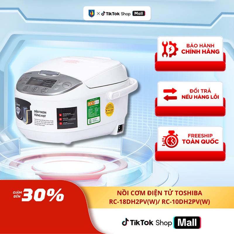  Nồi cơm điện tử Toshiba RC-10DH2PV W    RC-18DH2PV W  - Dung tích 1L 1.8L - Bảo hành 12 tháng 