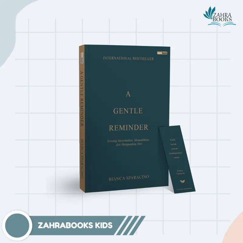 BUKU A GENTLE REMINDER; Tentang Menemukan, Memulihkan, dan Menguatkan Diri by Bianca Sparacino - Renebook 0