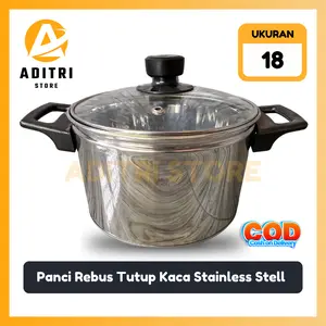 Panci Rebus Serbaguna Tutup Kaca UK.18 Bahan Stainless Stell tebal