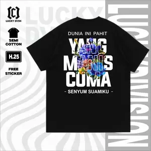 LUCKY DVSN Kaos Dewasa Couple Pasangan Pria Wanita Kata Kata Dunia Ini Pahit Yang Manis Hanya Senyum Suamiku Baju Viral Trend Kekinian Terbaru H 01