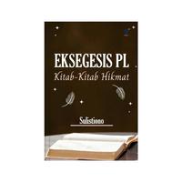 Gambar EKSEGESIS PL: “Kitab-Kitab Hikmat” Penulis: Sulistiono dari tokowawasanilmubms Kota Yogyakarta 4 Tokopedia