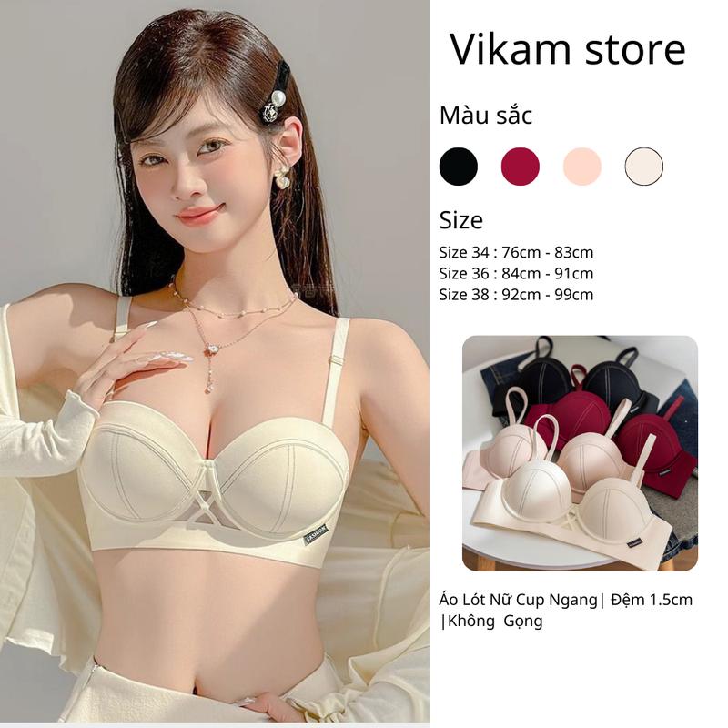 [Mã B56] Áo Lót Su Lựa Nữ Cup Ngang Nâng Vòng 1 Không Gọng Áo Bra Chất Su Lụa 1.5cm Không Gọng Có Mút Đệm kép 2 Lớp Gom Quả Chống Xệ Hạn Chế Ngấn Mỡ Lưng -- Vikam