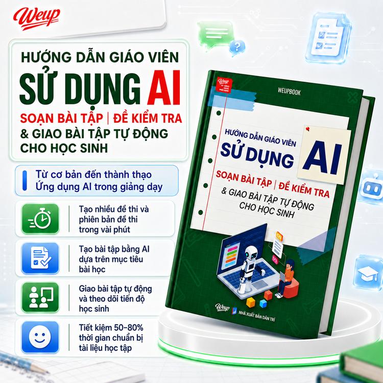 Sách Hướng dẫn giáo viên sử dụng AI soạn bài tập/đề kiểm tra hàng loạt và giao…