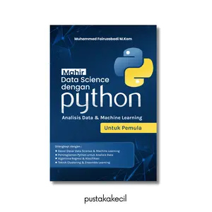 Buku Mahir Data Science dengan Python : Analisis Data & Machine Learning Untuk Pemula - Yash Media