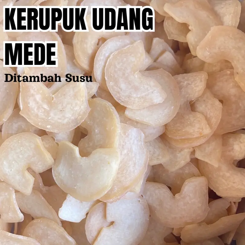KERUPUK UDANG SUPER ( MEDE ) 1 KG DITAMBAH SUSU 0