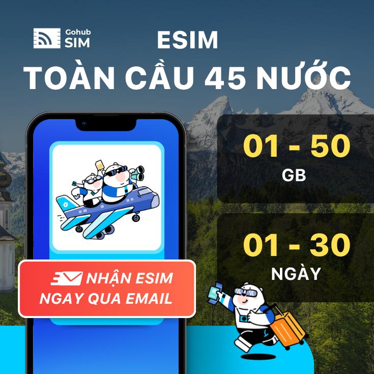eSIM du lịch toàn cầu 45 nước - Không giới hạn dung lượng (1-30