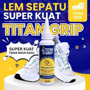 TITAN GRIP - Lem Sepatu Super Kuat Tidak Bikin Kaku Atau Keras