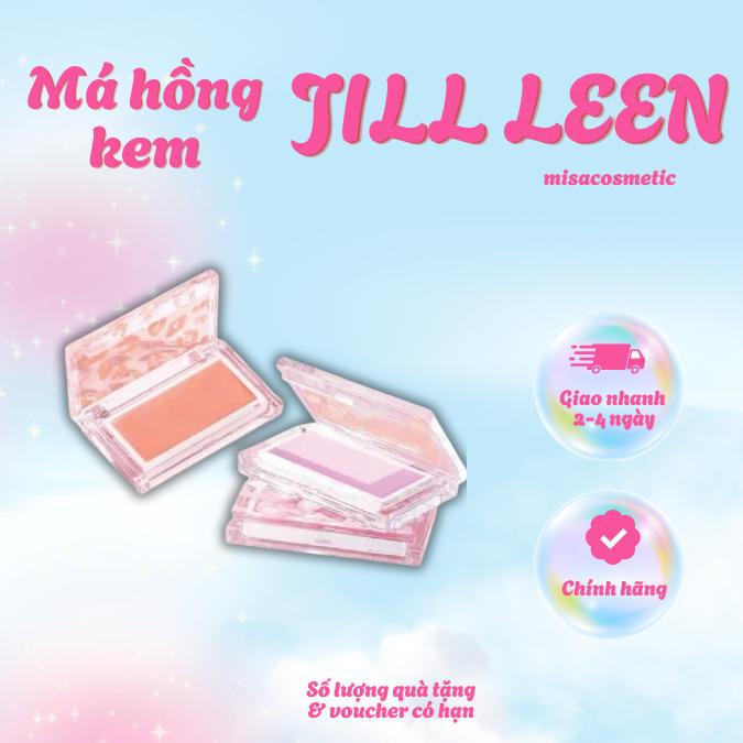 JILL LEEN Phấn Má Hồng dạng kem Sáng Lâu Dưỡng Ẩm Tự Nhiên Và Thân Thiện Với Làn Da Chính Hãng