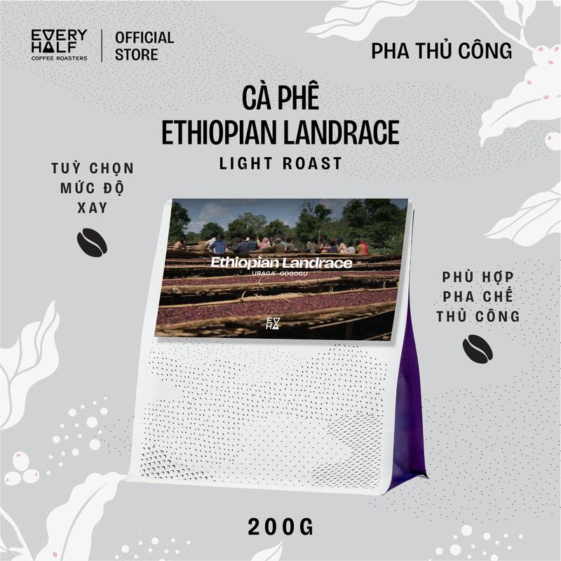 EveryHalf Coffee - Cà Phê Ethiopian Landrace 200g - Phù Hợp Pha Thủ Công & Espresso - Hương Vị Strawberry, Apricot, Bergamot, Chocolate - túi 200g