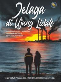 Gambar Detak Pustaka - Jelaga di Ujung Lidah (Narasi Lingkungan, Logika Alam, dan Dialektika Sosial dari Kacamata Industri) dari Detak Pustaka Kab. Lamongan 2 Tokopedia