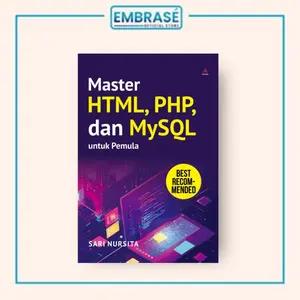 Buku Pemrograman MASTER HTML, PHP, DAN MYSQL UNTUK PEMULA - Embrase