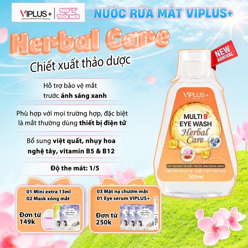 Nước Rửa Mắt Thảo Dược Herbal Care VIPLUS+ Multi B Eye Wash 300ml – Hỗ trợ bảo vệ đôi mắt trước ánh sáng xanh