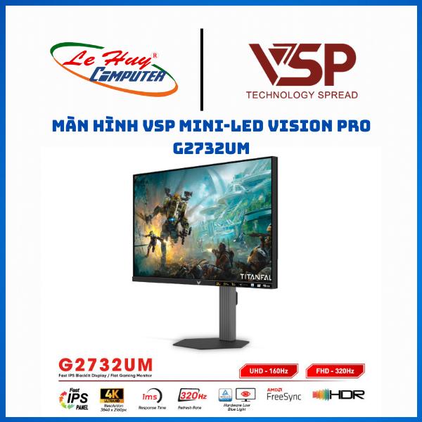 Màn hình VSP Mini-Led Vision Pro G2732UM (27inch/4K UHD160Hz - FHD320Hz/1ms/Adpter Sync)