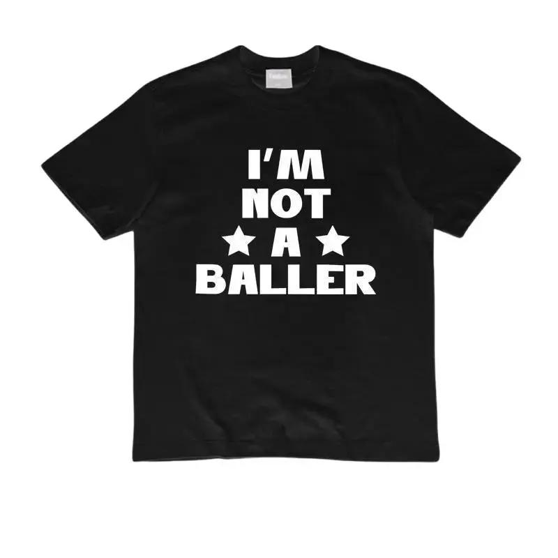 Áo thun IM NOT A BALLER vải có nhiều size dành cho cả nam và nữ Chất Co Dãn 2 Chiều Áo Phông Hàng Đẹp Cao Cấp Chuẩn Form Hottrend Top Menswear, Top Womenswear Nhung