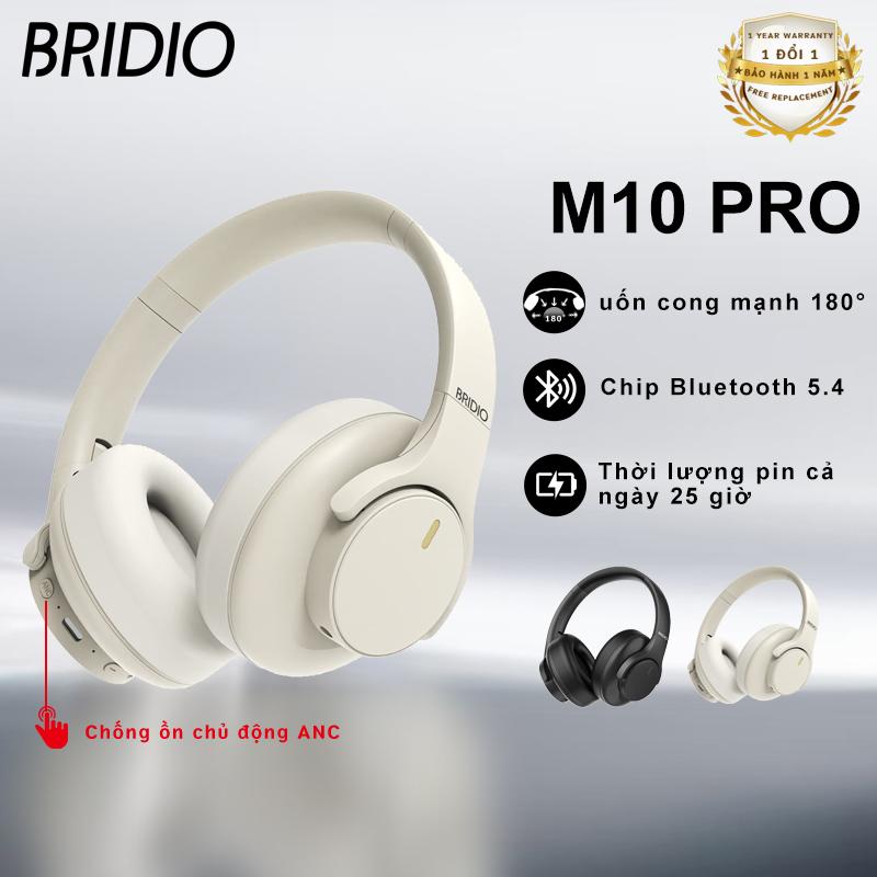 BRIDIO Tai Nghe Bluetooth M10Pro Hỗ Trợ ANC Giảm Tiếng Ồn Pin 25 Giờ Kết Nối Bluetooth 5.4 & 3.5mm Chống Ồn Chủ Động