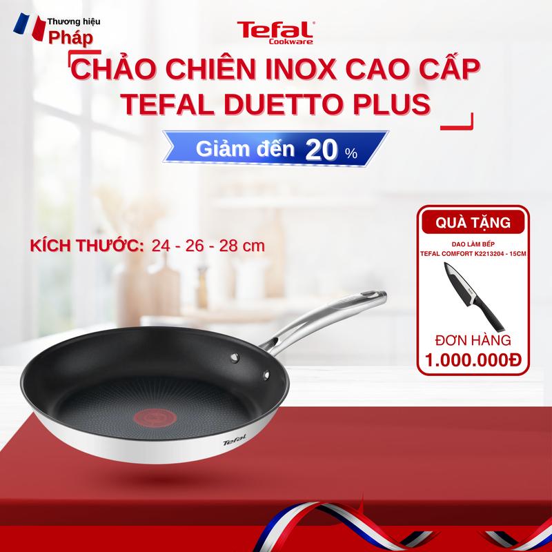 Chảo Chống Dính Inox Cao Cấp Tefal Duetto Plus 24/26/28cm Bảo Hành 10 Năm Tiêu Chuẩn Titanium An Toàn Không PFOA