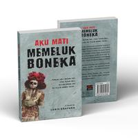 Gambar Buku Horor - Aku Mati Memeluk Boneka (Lubis Grafura) dari Medpress Group Bookshop Kab. Sleman 5 Tokopedia
